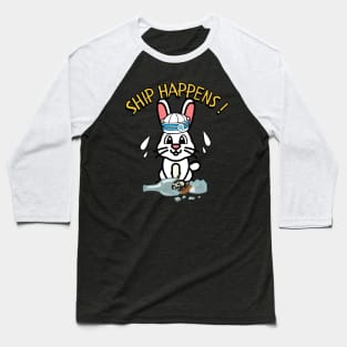 Ship Happens funny pun - bunny Baseball T-Shirt